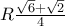 R\frac{\sqrt{6}+\sqrt{2}}{4} R\frac{\sqrt{6}+\sqrt{2}}{4}