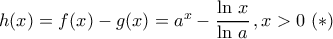 h(x)=f(x)-g(x)=a^x-\dfrac{\ln\,x}{\ln\,a}\,,x>0\,\,(\ast)