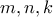 m,n,k