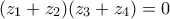 (z_1+z_2)(z_3+z_4)=0