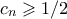 c_n \geqslant 1/2