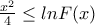\frac{x^{2}}{4}\leq lnF(x)