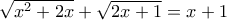 \sqrt{x^2 + 2x} + \sqrt{2x+1} = x +1