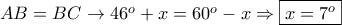 AB=BC\rightarrow 46^o+x=60^o-x\Rightarrow \boxed{x=7^o}