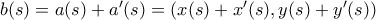 b(s)=a(s)+a'(s)=(x(s)+x'(s),y(s)+y'(s))