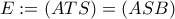 E:= (ATS) = (ASB) E:= (ATS) = (ASB)