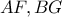 \displaystyle{AF,BG}