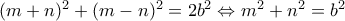 (m+n)^2+(m-n)^2=2b^2\Leftrightarrow m^2+n^2=b^2