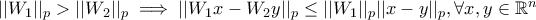 ||W_1||_p > ||W_2||_p \implies ||W_1x-W_2y||_p\le ||W_1||_p ||x-y||_p, \forall x, y \in \mathbb{R}^n