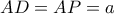AD=AP=a