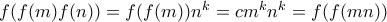 f(f(m)f(n))=f(f(m))n^k=cm^kn^k=f(f(mn))