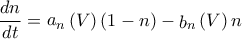 \displaystyle{\frac{{dn}}{{dt}} = \mathop a\nolimits_n \left( V \right)\left( {1 - n} \right) - \mathop b\nolimits_n \left( V \right)n}