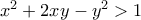 x^2+2xy-y^2>1
