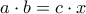 a\cdot b=c\cdot x