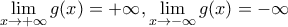 \displaystyle\lim_{x \to +\infty}g(x)=+\infty, \displaystyle\lim_{x \to -\infty}g(x)=-\infty