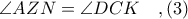 \angle AZN = \angle DCK\ \ \ ,(3)
