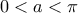 0<a<\pi