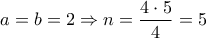 \displaystyle a=b=2 \Rightarrow n=\frac{4 \cdot 5}{4}=5