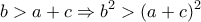 \displaystyle{b>a+c\Rightarrow b^2 >(a+c)^2}