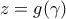 z=g(\gamma)