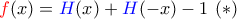 {\color{red}f}(x)={\color{blue}H}(x)+{\color{blue}H}(-x)-1\ (*)