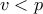 v < p