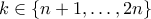 k \in \{n+1,\ldots,2n\}