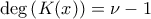 \deg{\left(K(x)\right)}=\nu - 1