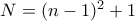 N = (n-1)^2+1