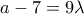 a-7=9\lambda