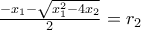 \frac{-x_1-\sqrt{x_1^{2}-4x_2}}{2}=r_2