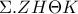 \displaystyle{ \Sigma.ZH\Theta K}