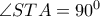 \angle STA=90^{0}