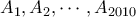 A_1 , A_2 , \cdots , A_{2010}