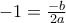 -1=\frac{-b}{2a}