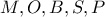 M , O , B , S , P