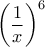 \displaystyle{{\left( {\frac{1}{x}} \right)^6}}