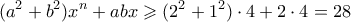\displaystyle{ (a^2+b^2)x^n + abx \geqslant (2^2+1^2) \cdot 4 + 2 \cdot 4 = 28} \displaystyle{ (a^2+b^2)x^n + abx \geqslant (2^2+1^2) \cdot 4 + 2 \cdot 4 = 28}
