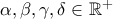 \alpha,\beta,\gamma,\delta\in\mathbb{R}^{+}