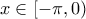 x \in [-\pi,0)