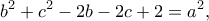 \displaystyle{b^2+c^2-2b-2c+2=a^2,}