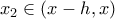 x_{2} \in (x-h,x)