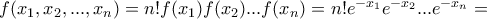 f(x_1,x_2,...,x_n)=n!f(x_1)f(x_2)...f(x_n)=n!e^{-x_1}e^{-x_2}...e^{-x_n}= 