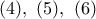 (4),\ (5),\ (6)