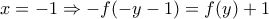 x=-1\Rightarrow -f(-y-1)=f(y)+1
