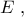 E\,\,,