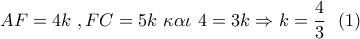 AF = 4k\,\,,FC = 5k\,\,\kappa \alpha \iota \,\,4 = 3k \Rightarrow k = \dfrac{4}{3}\,\,\,\left( 1 \right)