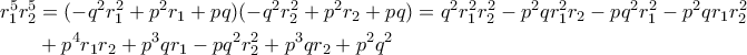 \begin{aligned}r_1^5r_2^5 &= (-q^2r_1^2+p^2r_1+pq)(-q^2r_2^2+p^2r_2+pq)=q^2r_1^2r_2^2-p^2qr_1^2r_2-pq^2r_1^2-p^2qr_1r_2^2 \\ &+ p^4r_1r_2+p^3qr_1-pq^2r_2^2+p^3qr_2+p^2q^2\end{aligned}