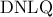 \textrm{DNLQ}