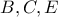 B,C,E